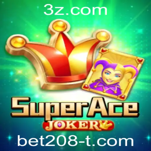 Descubra o Mundo Emocionante de SuperAceJoker e Como Apostar no bet208